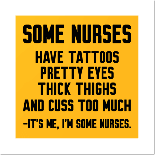 Some Nurses cuss too much Posters and Art